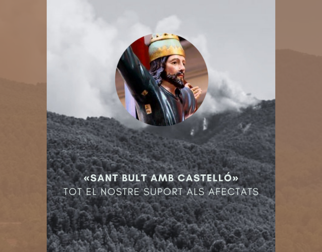 «Sant Bult amb Castelló» Tot el nostre suport als afectats